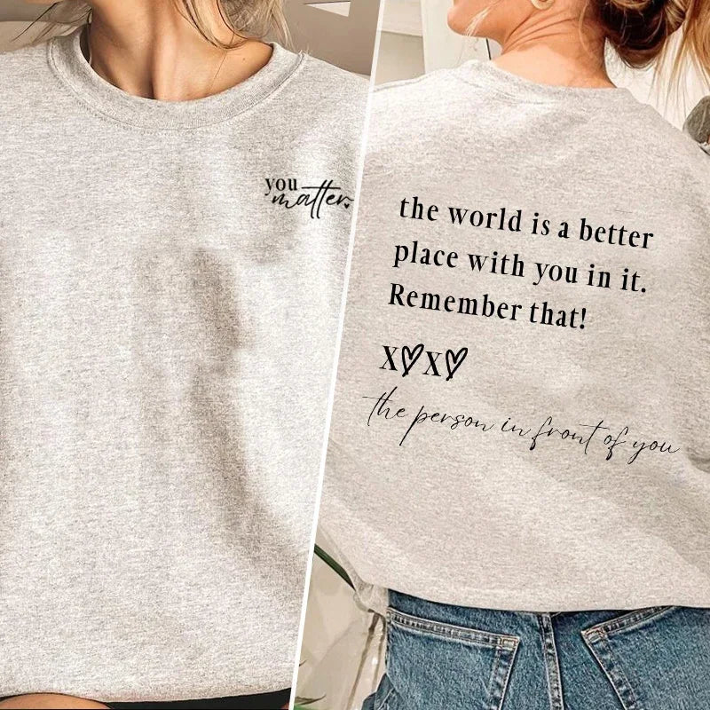 Crewneck Sweatshirt Woman Dear Person Behind Me The World Is A Better Place Hoodie Self Care Mental Health Crewneck Sweatshirt