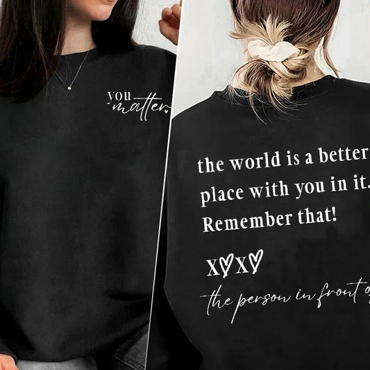 Crewneck Sweatshirt Woman Dear Person Behind Me The World Is A Better Place Hoodie Self Care Mental Health Crewneck Sweatshirt